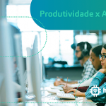 Ambiente de trabalho e produtividade: entenda a relação